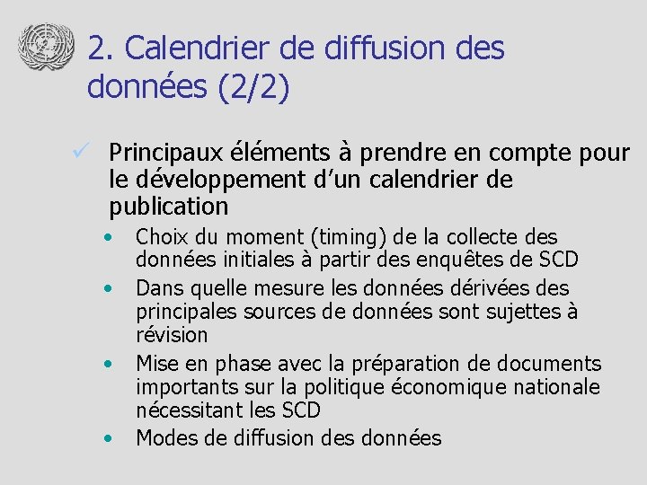 2. Calendrier de diffusion des données (2/2) ü Principaux éléments à prendre en compte