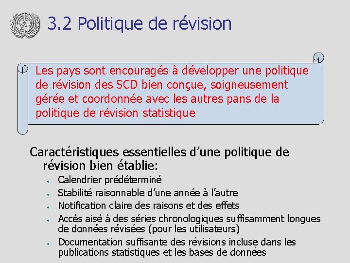 3. 2 Politique de révision Les pays sont encouragés à développer une politique de