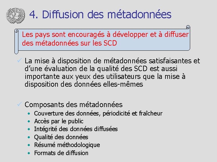 4. Diffusion des métadonnées Les pays sont encouragés à développer et à diffuser des