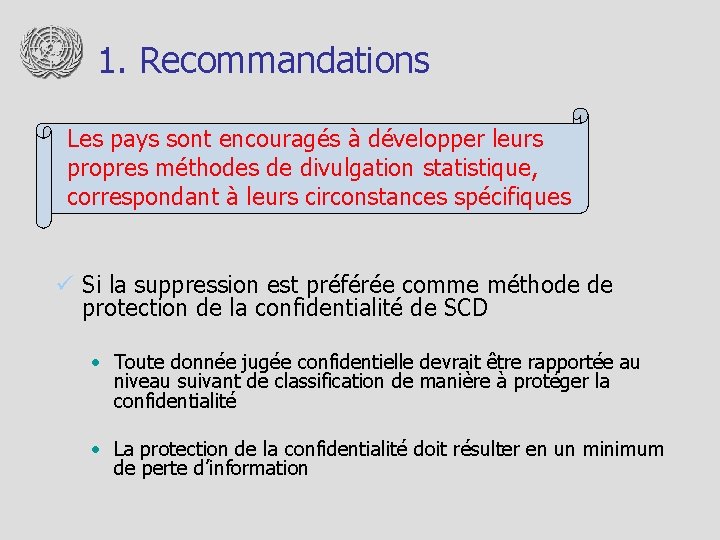 1. Recommandations Les pays sont encouragés à développer leurs propres méthodes de divulgation statistique,