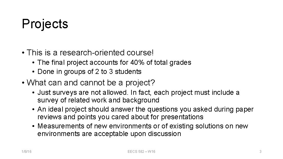 Projects • This is a research-oriented course! • The final project accounts for 40%