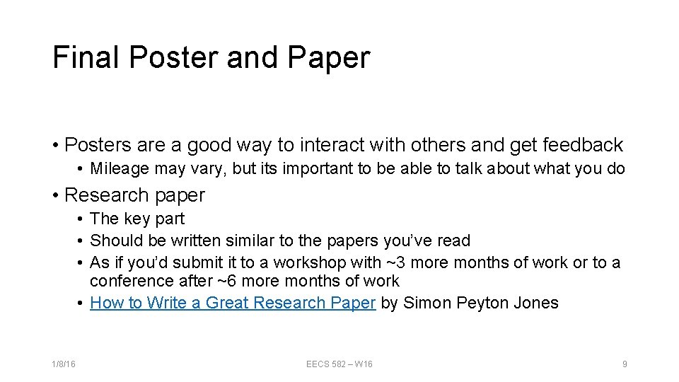 Final Poster and Paper • Posters are a good way to interact with others
