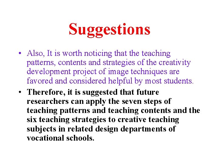 Suggestions • Also, It is worth noticing that the teaching patterns, contents and strategies Suggestions • Also, It is worth noticing that the teaching patterns, contents and strategies
