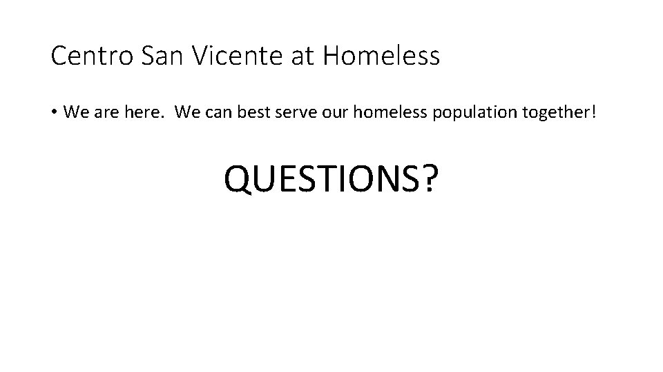 Centro San Vicente at Homeless • We are here. We can best serve our