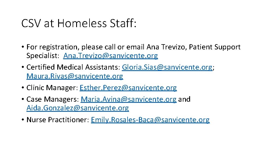 CSV at Homeless Staff: • For registration, please call or email Ana Trevizo, Patient