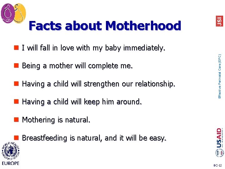 Facts about Motherhood n Being a mother will complete me. n Having a child
