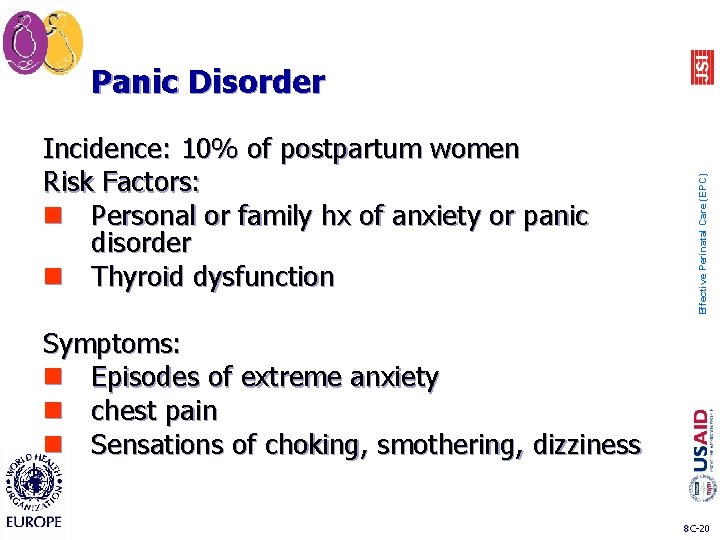 Incidence: 10% of postpartum women Risk Factors: n Personal or family hx of anxiety