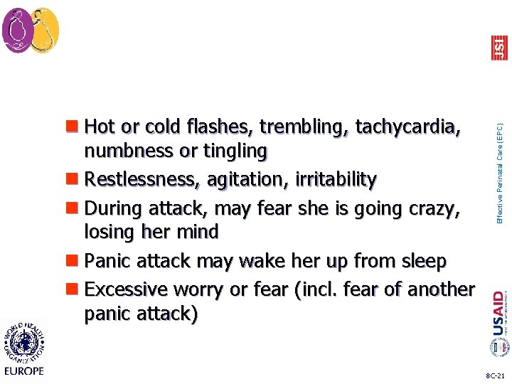 Effective Perinatal Care (EPC) n Hot or cold flashes, trembling, tachycardia, numbness or tingling