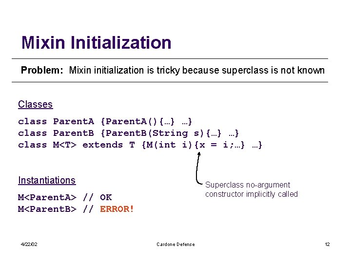 Mixin Initialization Problem: Mixin initialization is tricky because superclass is not known Classes class