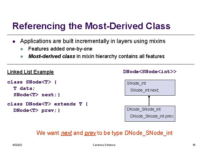 Referencing the Most-Derived Class l Applications are built incrementally in layers using mixins l