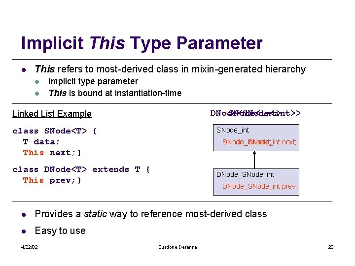 Implicit This Type Parameter l This refers to most-derived class in mixin-generated hierarchy l