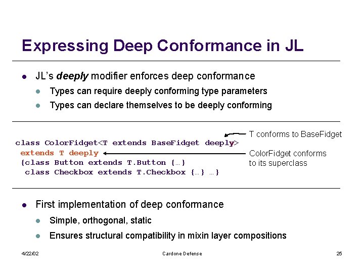 Expressing Deep Conformance in JL l JL’s deeply modifier enforces deep conformance l Types