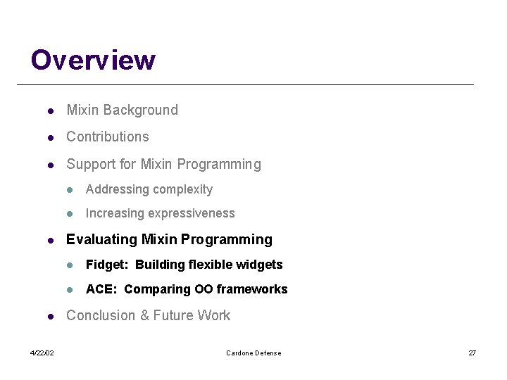 Overview l Mixin Background l Contributions l Support for Mixin Programming l l 4/22/02