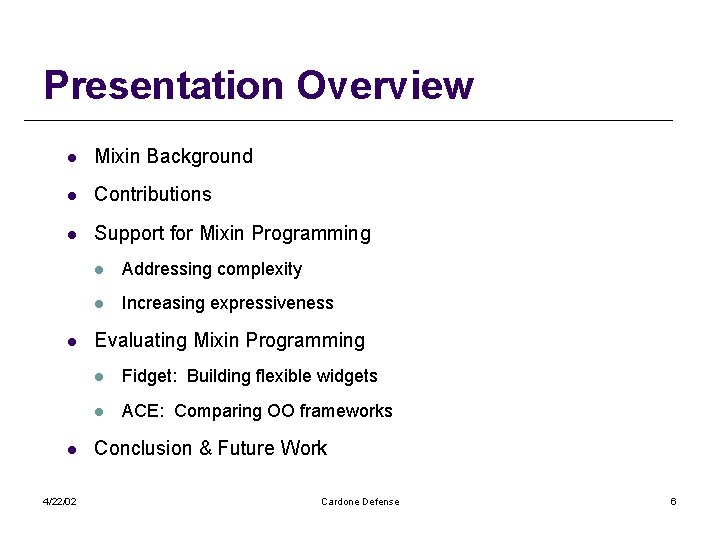 Presentation Overview l Mixin Background l Contributions l Support for Mixin Programming l l