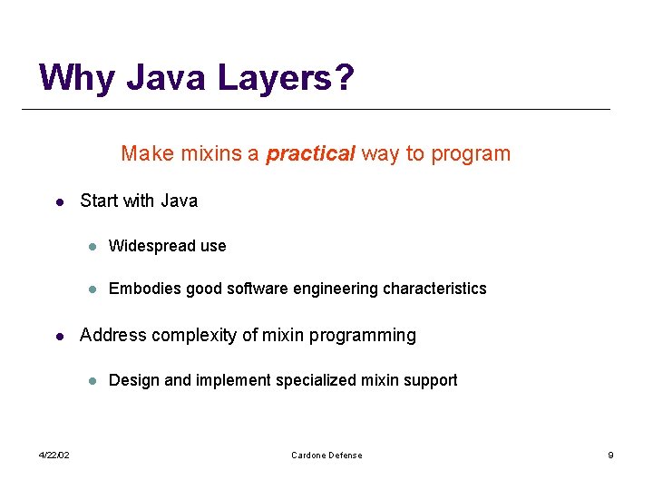 Why Java Layers? Make mixins a practical way to program l l Start with