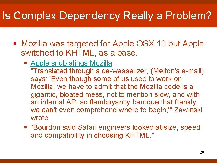 Is Complex Dependency Really a Problem? § Mozilla was targeted for Apple OSX. 10 Is Complex Dependency Really a Problem? § Mozilla was targeted for Apple OSX. 10