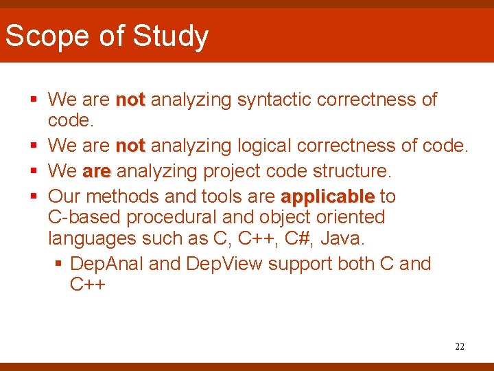Scope of Study § We are not analyzing syntactic correctness of code. § We Scope of Study § We are not analyzing syntactic correctness of code. § We