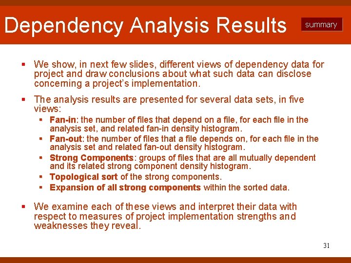 Dependency Analysis Results summary § We show, in next few slides, different views of Dependency Analysis Results summary § We show, in next few slides, different views of