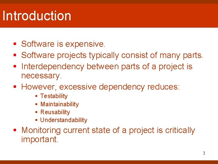 Introduction § Software is expensive. § Software projects typically consist of many parts. § Introduction § Software is expensive. § Software projects typically consist of many parts. §