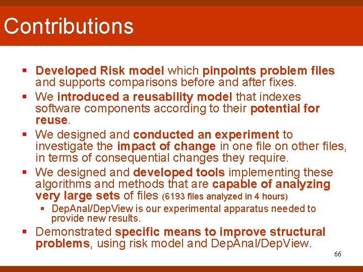 Contributions § Developed Risk model which pinpoints problem files and supports comparisons before and Contributions § Developed Risk model which pinpoints problem files and supports comparisons before and
