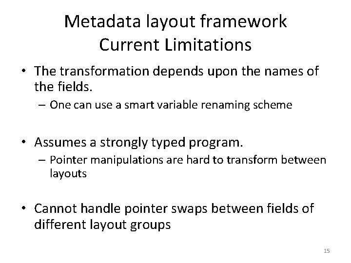 Metadata layout framework Current Limitations • The transformation depends upon the names of the