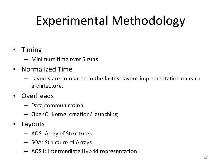 Experimental Methodology • Timing – Minimum time over 5 runs • Normalized Time –