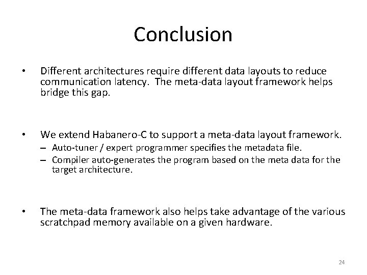 Conclusion • Different architectures require different data layouts to reduce communication latency. The meta-data