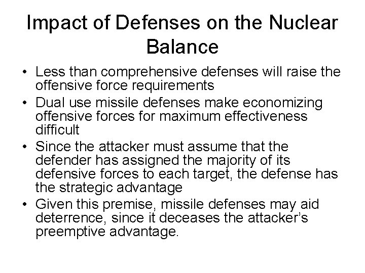 Impact of Defenses on the Nuclear Balance • Less than comprehensive defenses will raise