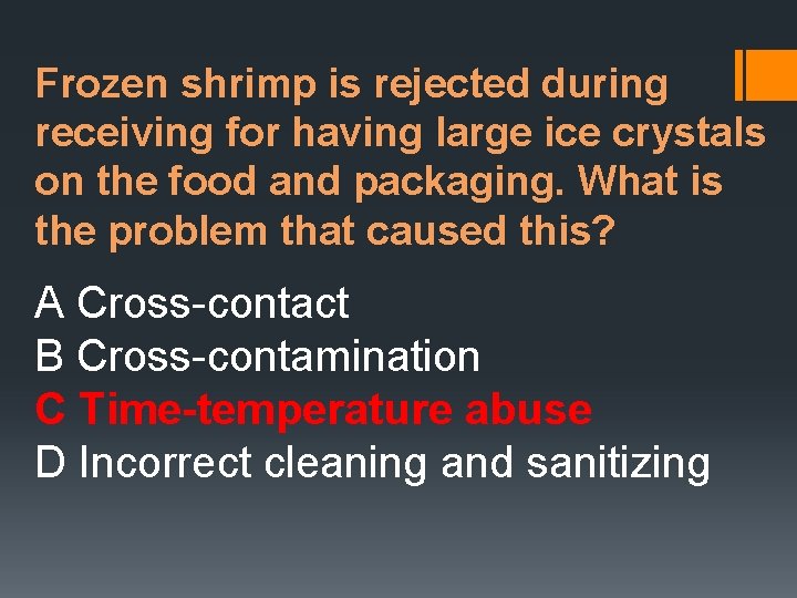 Frozen shrimp is rejected during receiving for having large ice crystals on the food