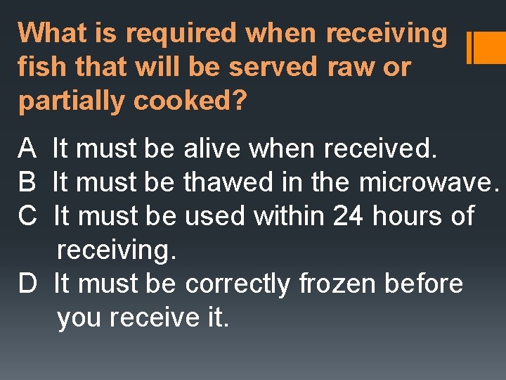 What is required when receiving fish that will be served raw or partially cooked?