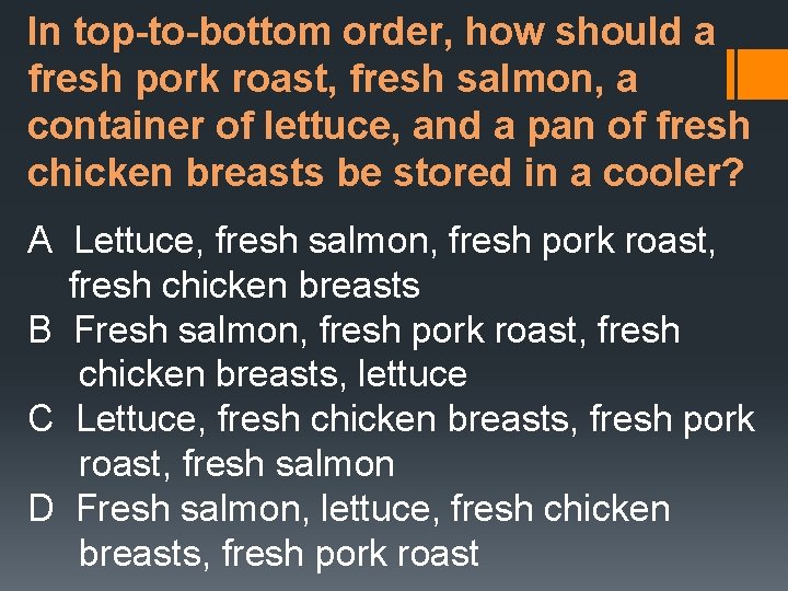 In top-to-bottom order, how should a fresh pork roast, fresh salmon, a container of