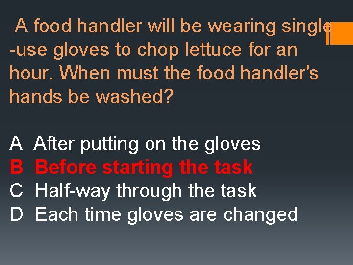 A food handler will be wearing single -use gloves to chop lettuce for an