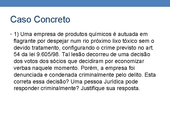 Caso Concreto • 1) Uma empresa de produtos químicos é autuada em flagrante por Caso Concreto • 1) Uma empresa de produtos químicos é autuada em flagrante por