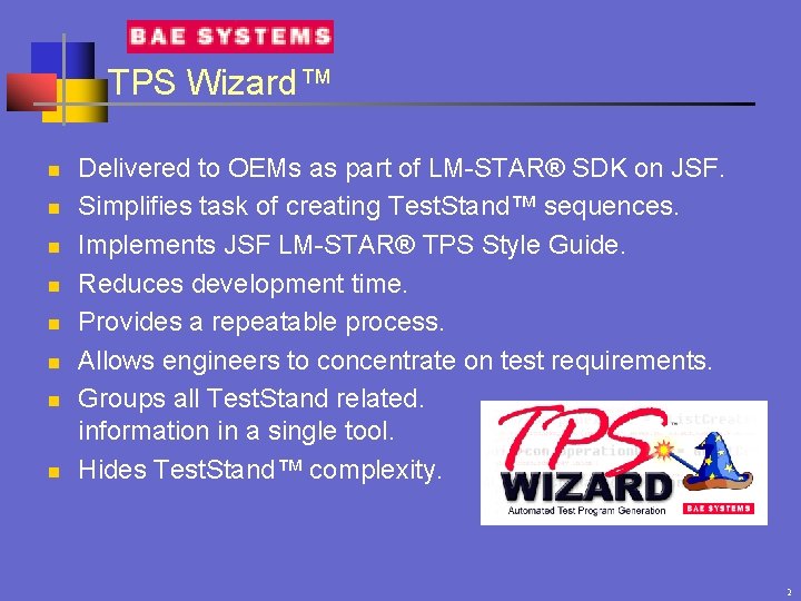 TPS Wizard™ n n n n Delivered to OEMs as part of LM-STAR® SDK