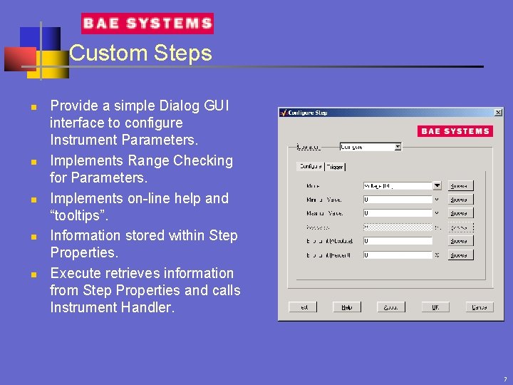 Custom Steps n n n Provide a simple Dialog GUI interface to configure Instrument