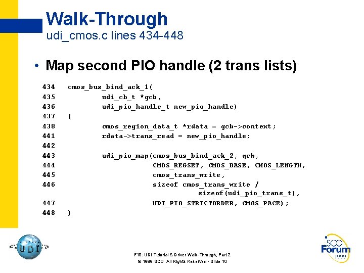 Walk-Through udi_cmos. c lines 434 -448 • Map second PIO handle (2 trans lists)