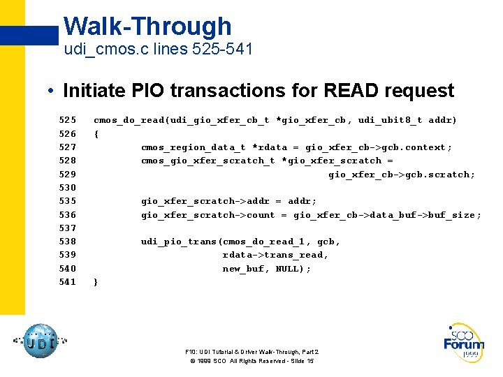 Walk-Through udi_cmos. c lines 525 -541 • Initiate PIO transactions for READ request 525