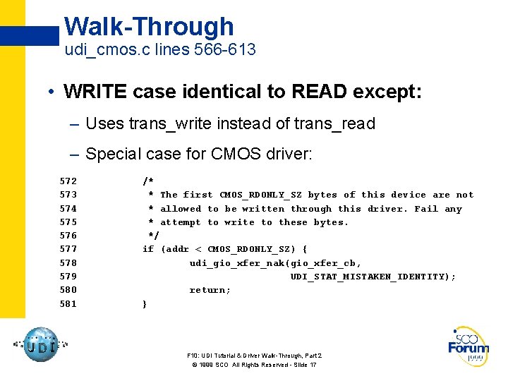 Walk-Through udi_cmos. c lines 566 -613 • WRITE case identical to READ except: –