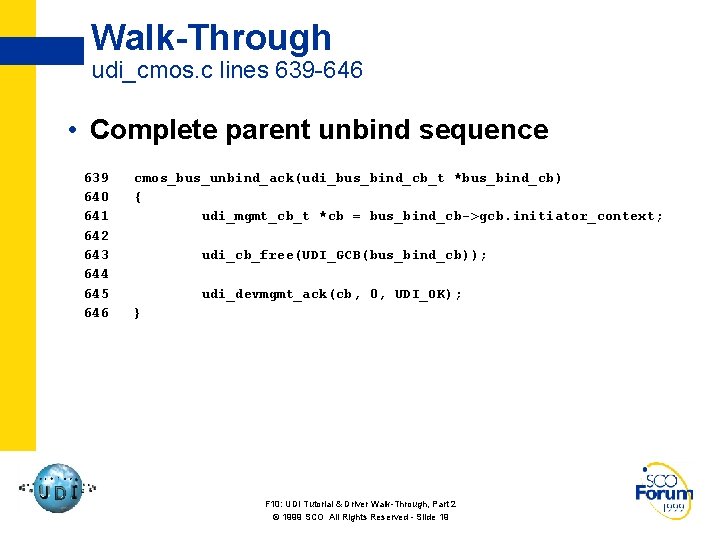 Walk-Through udi_cmos. c lines 639 -646 • Complete parent unbind sequence 639 640 641