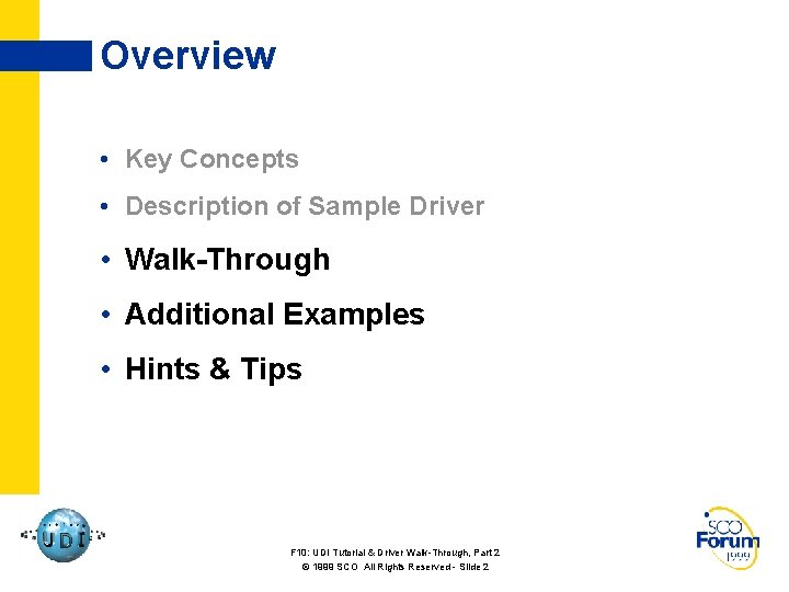 Overview • Key Concepts • Description of Sample Driver • Walk-Through • Additional Examples