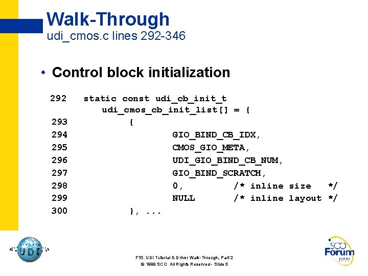 Walk-Through udi_cmos. c lines 292 -346 • Control block initialization 292 293 294 295