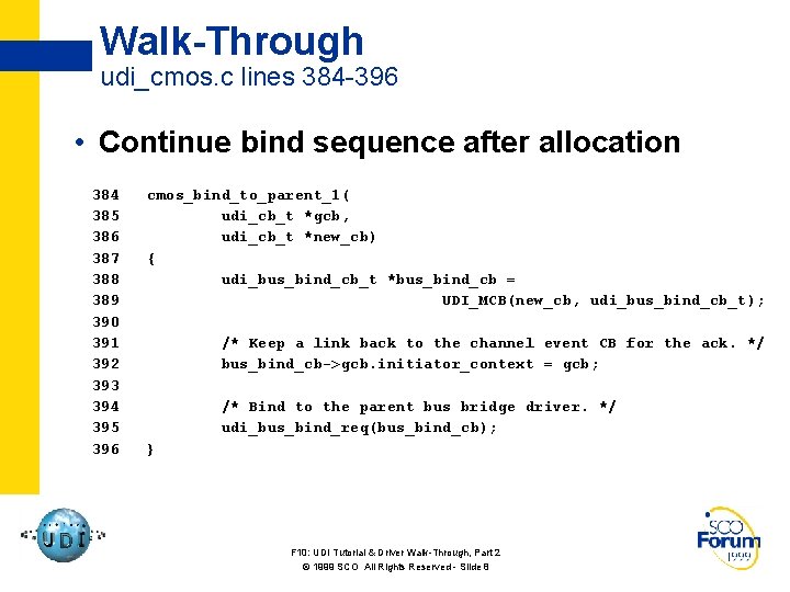 Walk-Through udi_cmos. c lines 384 -396 • Continue bind sequence after allocation 384 385