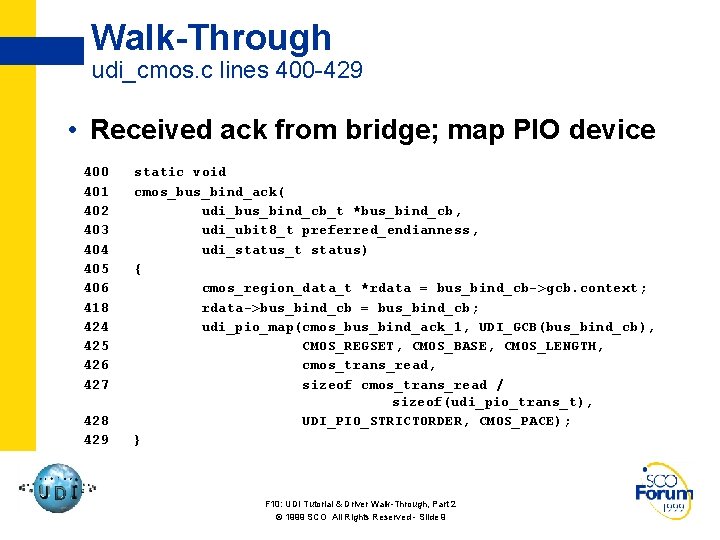 Walk-Through udi_cmos. c lines 400 -429 • Received ack from bridge; map PIO device