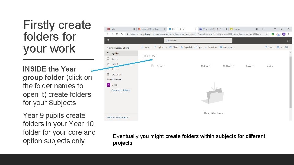 Firstly create folders for your work INSIDE the Year group folder (click on the Firstly create folders for your work INSIDE the Year group folder (click on the