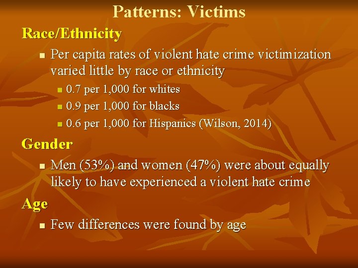 Patterns: Victims Race/Ethnicity n Per capita rates of violent hate crime victimization varied little