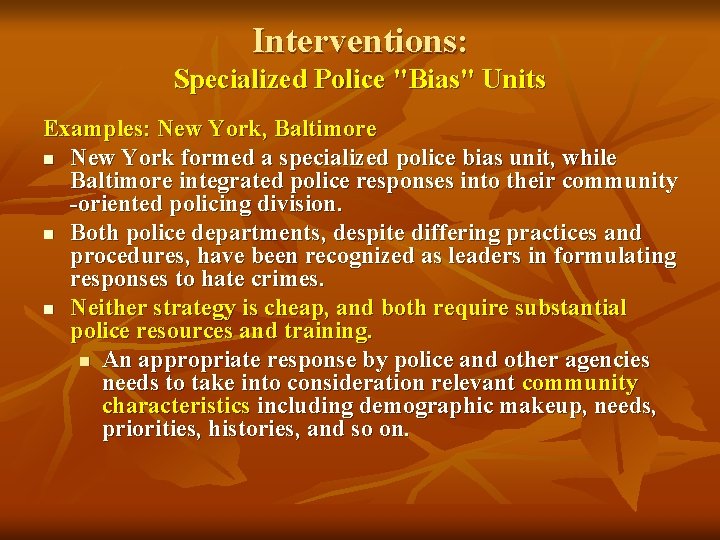 Interventions: Specialized Police "Bias" Units Examples: New York, Baltimore n New York formed a