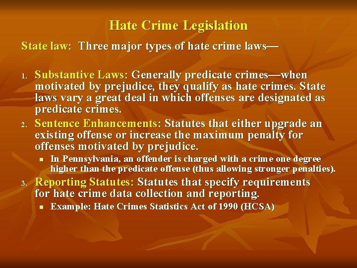 Hate Crime Legislation State law: Three major types of hate crime laws— 1. 2.