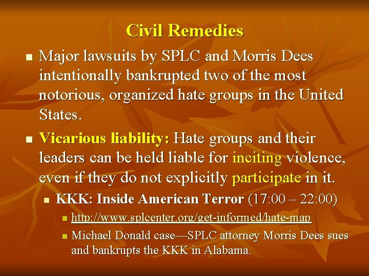 Civil Remedies n n Major lawsuits by SPLC and Morris Dees intentionally bankrupted two