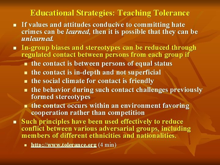 Educational Strategies: Teaching Tolerance n n n If values and attitudes conducive to committing