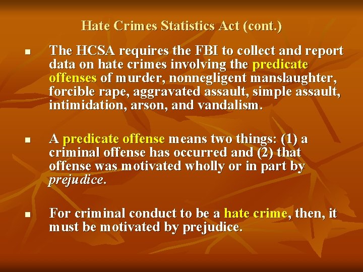 Hate Crimes Statistics Act (cont. ) n n n The HCSA requires the FBI